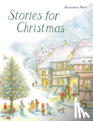 Watts, Bernadette - Stories for Christmas