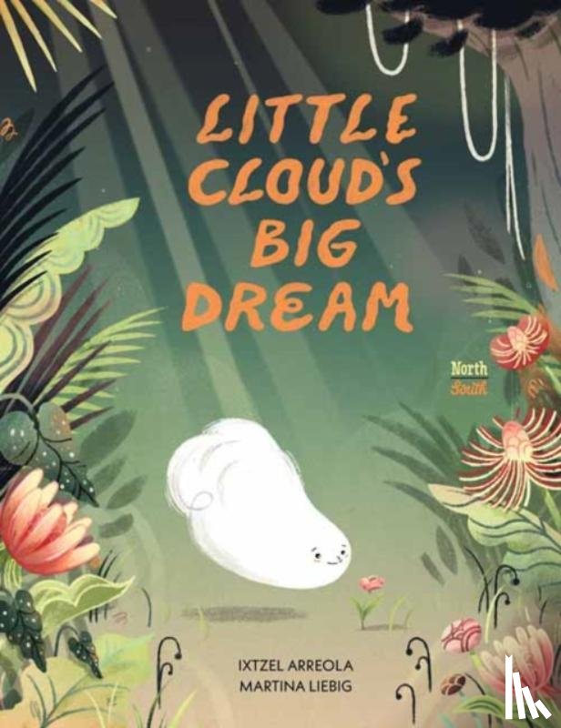 Arreola, Ixtzel, Liebig, Martina - Little Cloud's Big Dream