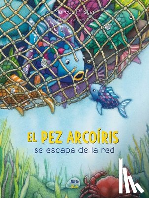 Pfister, Marcus - El Pez Arcoiris se escapa de la red