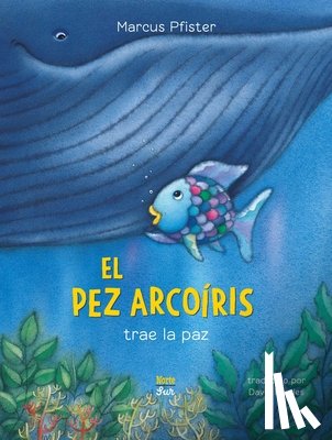 Pfister, Marcus - El Pez Arcoiris trae la paz (Spanish Edition)
