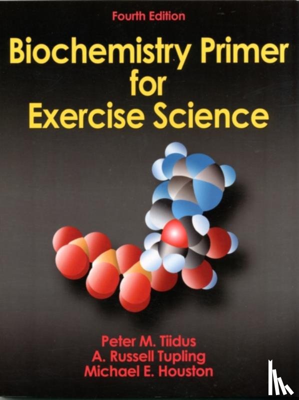 Tiidus, Peter M., Tupling, A. Russell, Houston, Michael E. - Biochemistry Primer for Exercise Science