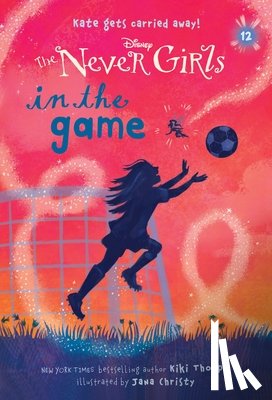 Thorpe, Kiki - Never Girls #12: In the Game (Disney: The Never Girls)