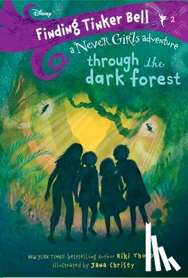 Thorpe, Kiki - Finding Tinker Bell #2: Through the Dark Forest (Disney: The Never Girls)
