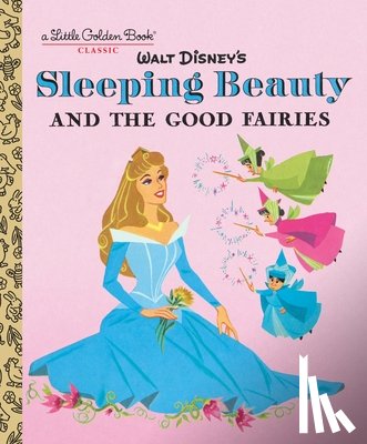 Random House Disney - SLEEPING BEAUTY & THE GOOD FAI