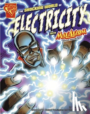O'Donnell, Liam - The Shocking World of Electricity with Max Axiom, Super Scientist