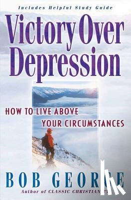 George, Bob - Victory Over Depression