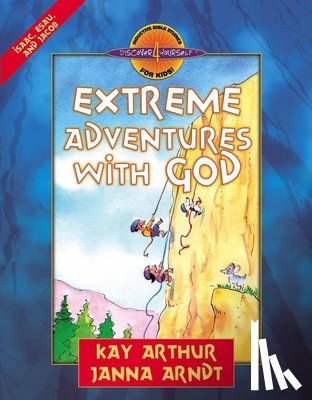 Kay Arthur, Janna Arndt - Extreme Adventures with God