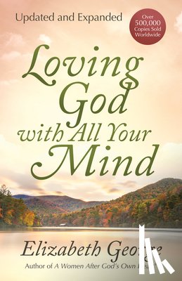George, Elizabeth - Loving God with All Your Mind