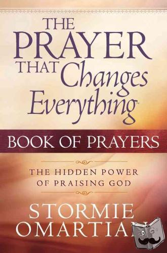 Omartian, Stormie - The Prayer That Changes Everything Book of Prayers