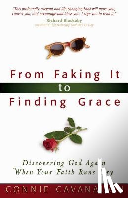 Cavanaugh, Connie - From Faking It to Finding Grace