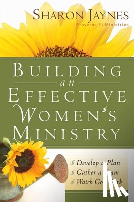 Sharon Jaynes - Building an Effective Women's Ministry