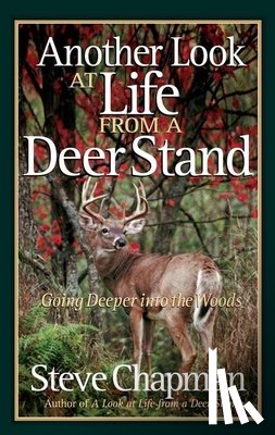 Steve Chapman - Another Look at Life from a Deer Stand