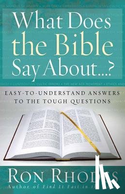 Rhodes, Ron - What Does the Bible Say About...?