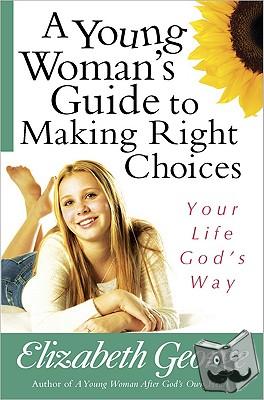 George, Elizabeth - A Young Woman's Guide to Making Right Choices