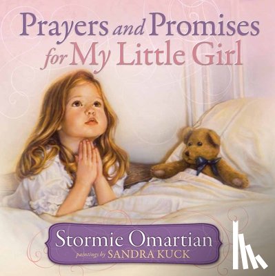 Omartian, Stormie - Prayers and Promises for My Little Girl