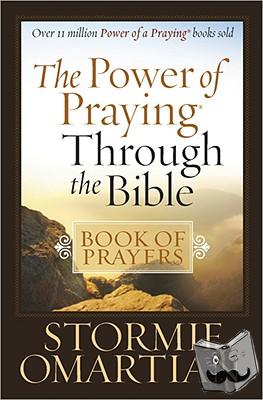 Omartian, Stormie - The Power of Praying Through the Bible Book of Prayers