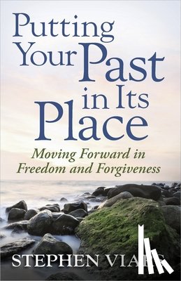 Stephen Viars - Putting Your Past in Its Place