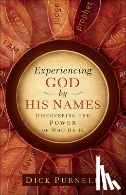 Dick Purnell - Experiencing God by His Names