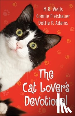 M. R. Wells, Connie Fleishauer, Dottie Adams - The Cat Lover's Devotional