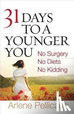 Pellicane, Arlene - 31 Days to a Younger You