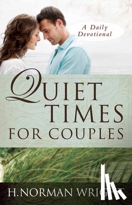 Wright, H. Norman - QUIET TIMES FOR COUPLES