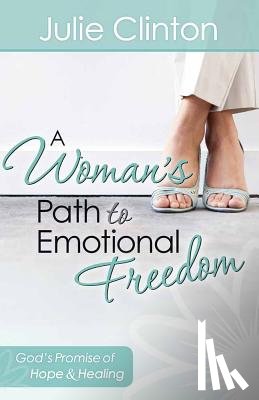 Clinton, Julie - A Woman's Path to Emotional Freedom