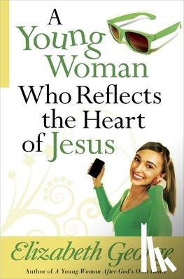 Elizabeth George - A Young Woman Who Reflects the Heart of Jesus