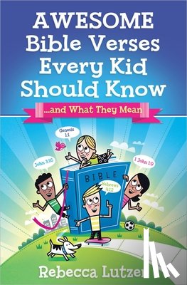 Lutzer, Rebecca - Awesome Bible Verses Every Kid Should Know