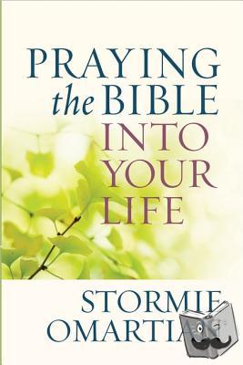Omartian, Stormie - Praying the Bible into Your Life