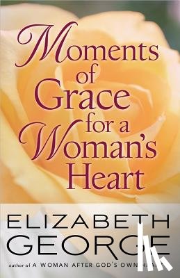 Elizabeth George - Moments of Grace for a Woman's Heart