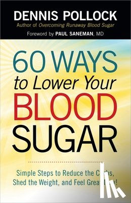 Dennis Pollock - 60 Ways to Lower Your Blood Sugar