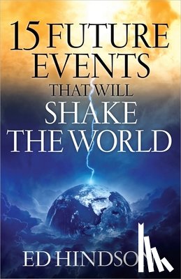 Hindson, Ed - 15 Future Events That Will Shake the World