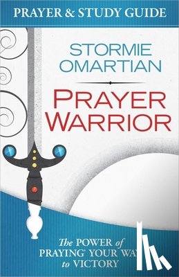 Omartian, Stormie - Prayer Warrior Prayer and Study Guide