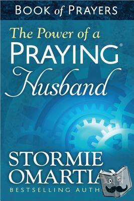Omartian, Stormie - The Power of a Praying Husband Book of Prayers