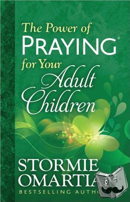 Omartian, Stormie - The Power of Praying for Your Adult Children