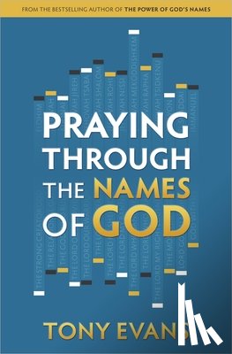 Evans, Tony - Praying Through the Names of God