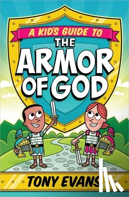 Evans, Tony - A Kid's Guide to the Armor of God