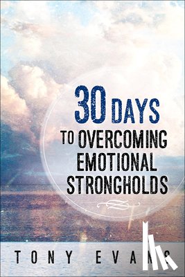 Evans, Tony - Evans, T: 30 Days to Overcoming Emotional Strongholds