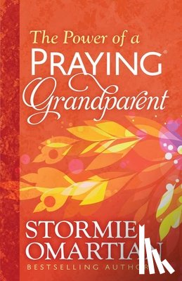 Omartian, Stormie - POWER OF A PRAYING GRANDPARENT