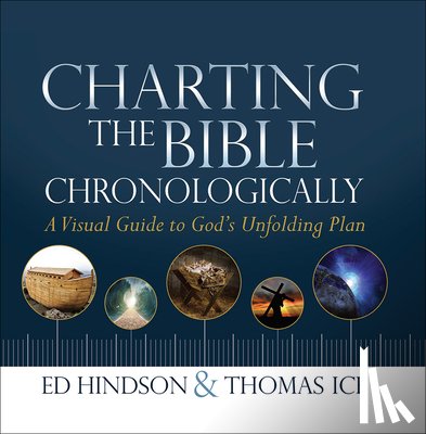 Hindson, Ed, Ice, Thomas - Charting the Bible Chronologically