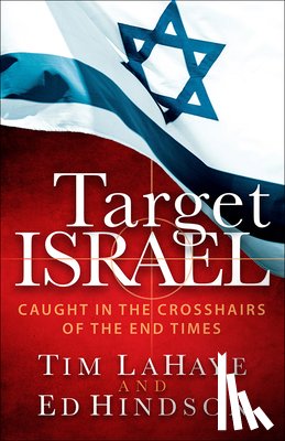 LaHaye, Tim - Target Israel: Caught in the Crosshairs of the End Times