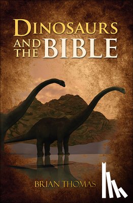 Thomas, Brian - Dinosaurs and the Bible