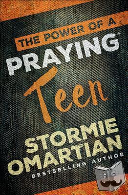 Omartian, Stormie - The Power of a Praying Teen