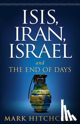 Hitchcock, Mark - ISIS IRAN ISRAEL