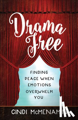 McMenamin, Cindi - Drama Free: Finding Peace When Emotions Overwhelm You