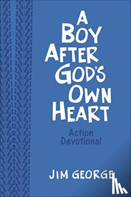 Jim George - A Boy After God's Own Heart Action Devotional Deluxe Edition