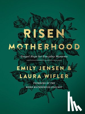 Jensen, Emily A., Wifler, Laura - Risen Motherhood