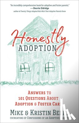 Berry, Mike - Honestly Adoption: Answers to 101 Questions about Adoption and Foster Care
