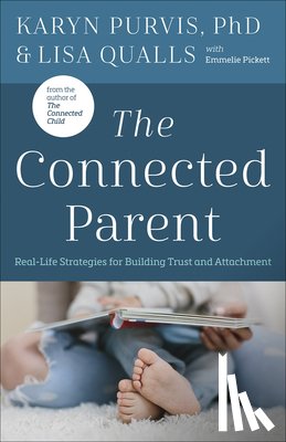 Qualls, Lisa C., Purvis, Dr. Karyn - The Connected Parent