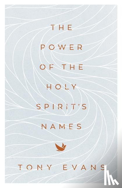 Evans, Tony - The Power of the Holy Spirit's Names